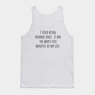 Being Normal Tank Top